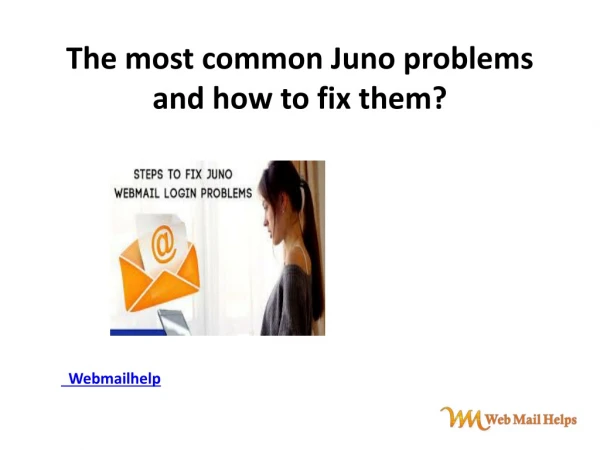 The most common Juno problems and how to fix them?