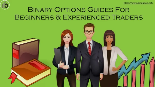 Binary Options Guides For Beginners & Experienced Traders