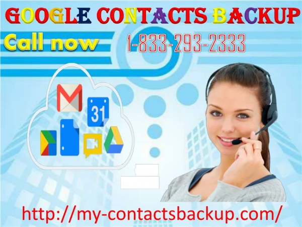 Consider to avail support service to fix the issue of Google backup 1-833-293-2333