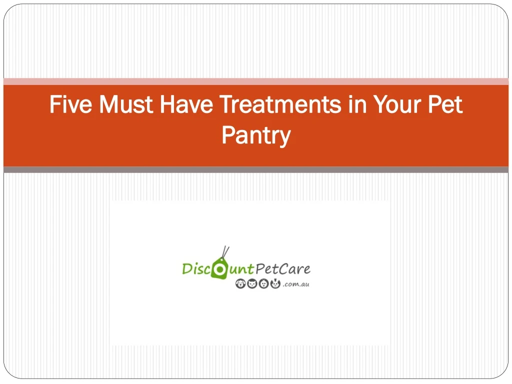 five must have treatments in your pet pantry