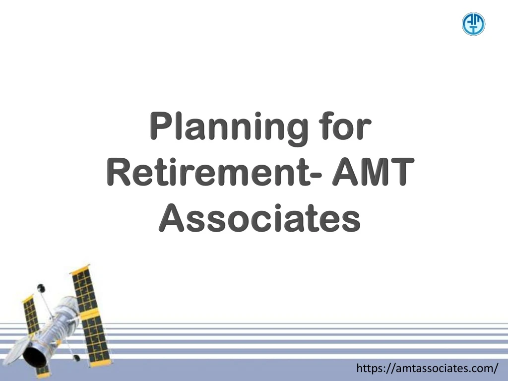 planning for retirement amt associates