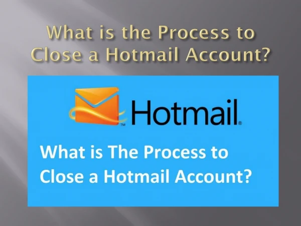 What is the Process to Close a Hotmail Account?