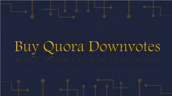 Gain the Large Flow of Traffic with Quora Downvotes
