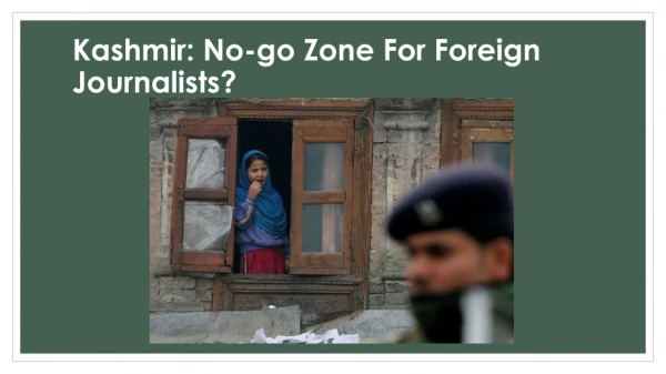 Kashmir No-go Zone For Foreign Journalists
