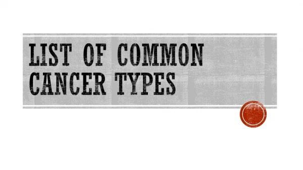 List of common Cancer types
