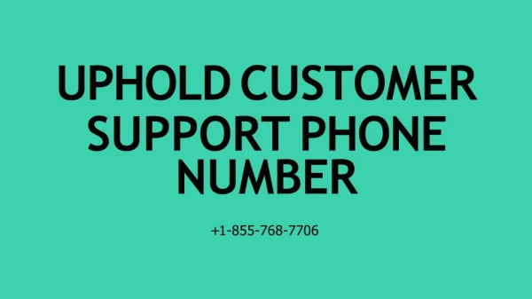 Uphold Customer Support 【 1-855-768-7706】 Phone Number