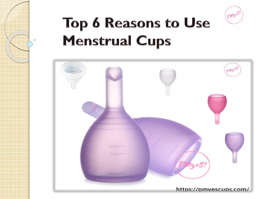 top 6 reasons to use menstrual cups
