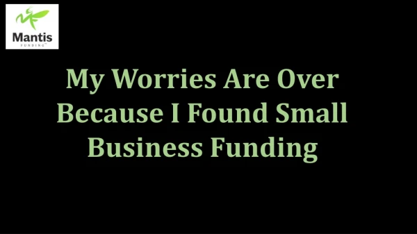 My Worries Are Over Because I Found Small Business Funding