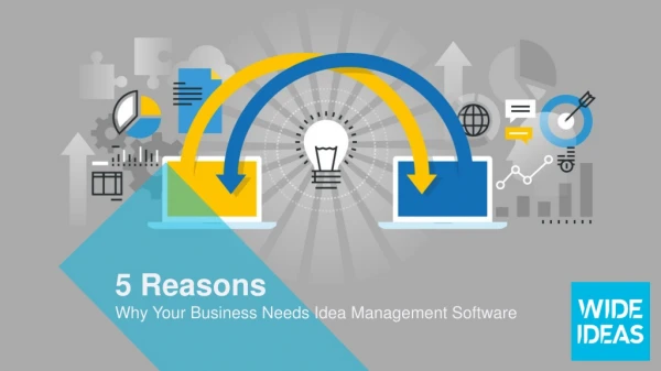 5 Reasons Your Business Needs Idea Management Software
