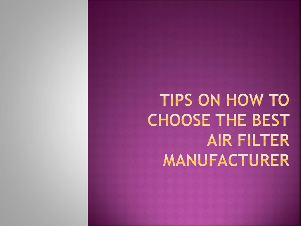 tips on how to choose the best air filter manufacturer
