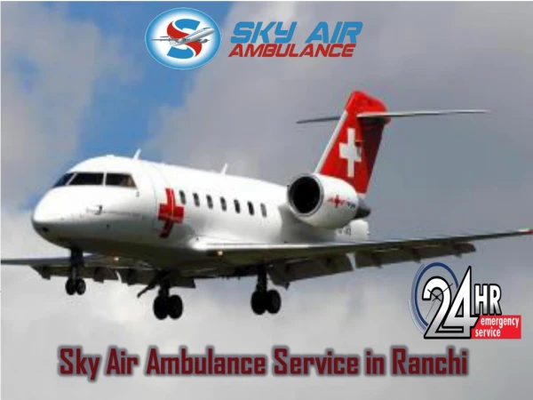Pick Air Ambulance in Ranchi at a Genuine Booking Price
