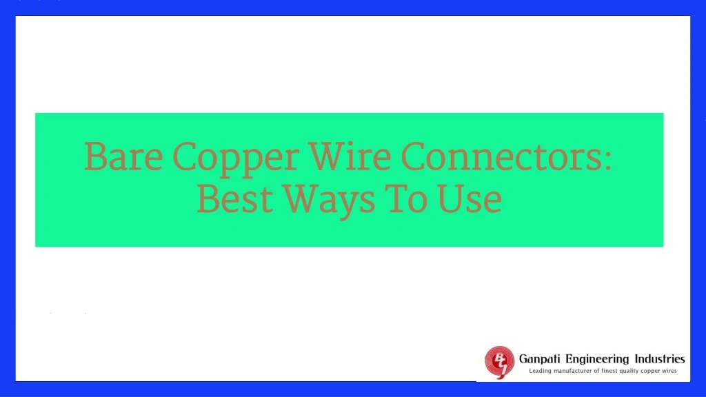 bare copper wire connectors best ways to use