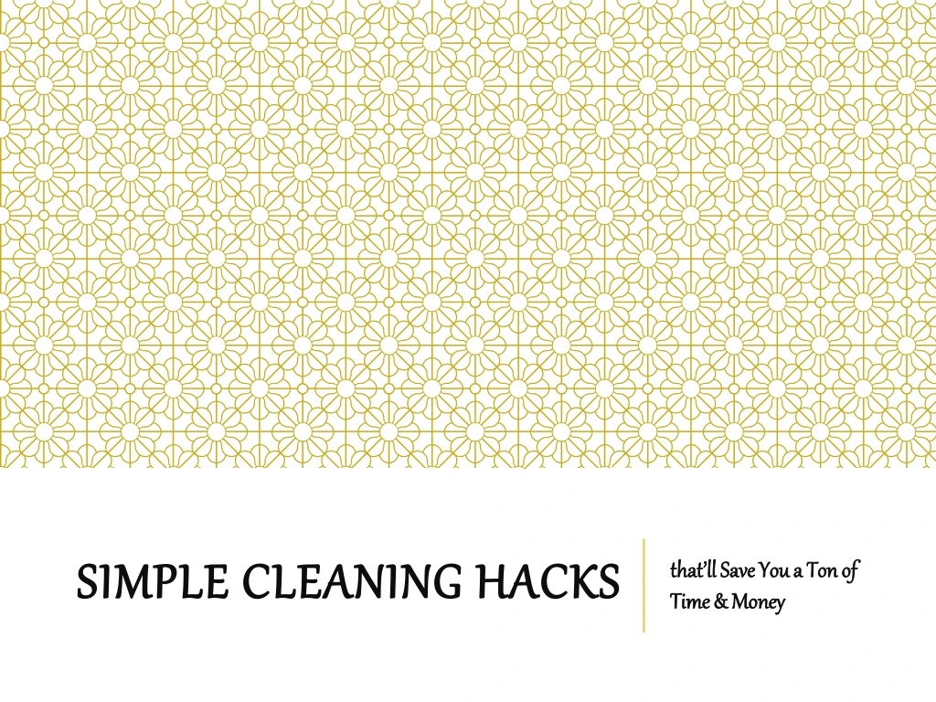 simple cleaning hacks