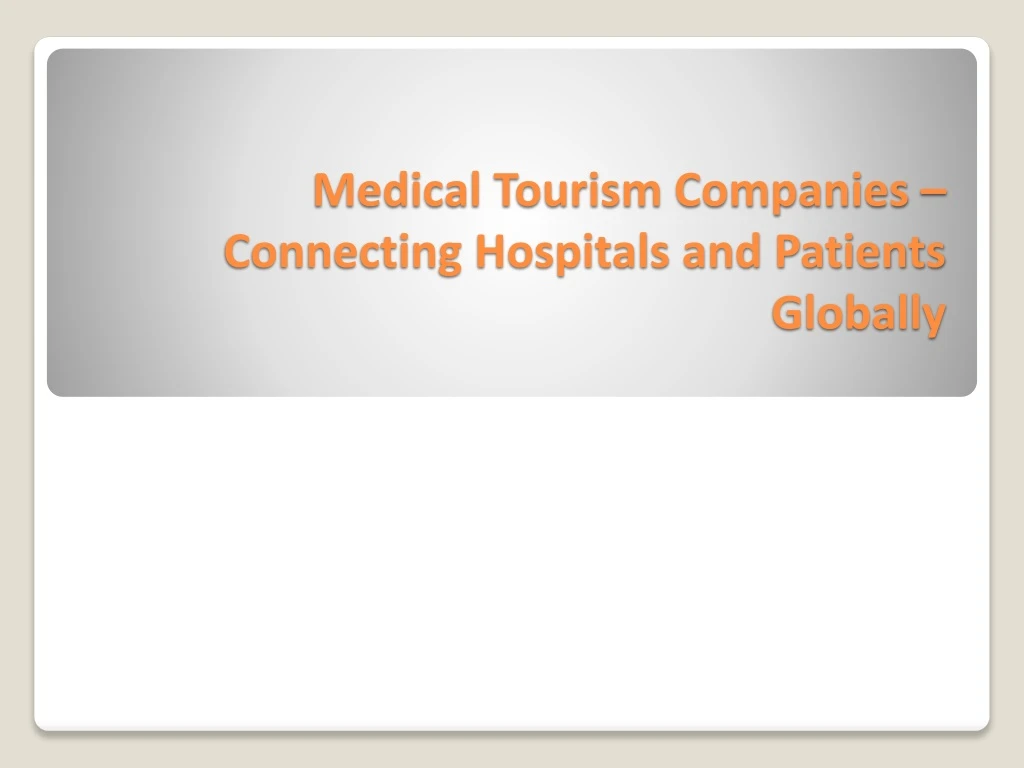 medical tourism companies connecting hospitals and patients globally