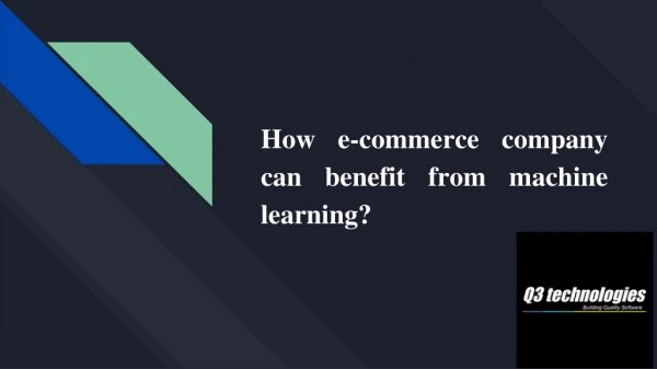 How e-commerce company can benefit from machine learning?