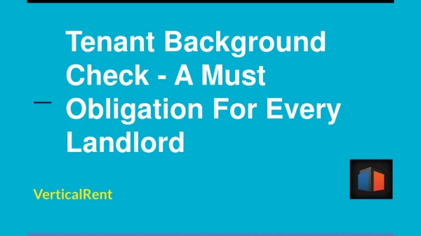 Tenant Background Check - A Must Obligation For Every Landlord