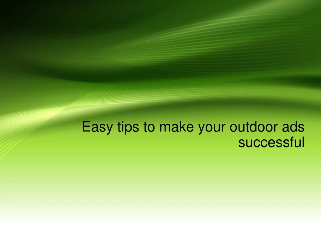 easy tips to make your outdoor ads successful