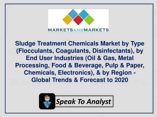 Sludge Treatment Chemicals Market by Type, by End User Industries & by Region - Global Trends & Forecast to 2020