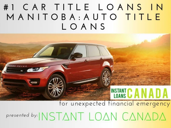 #1 Car Title Loans in Manitoba with Fast Approval on Same Day