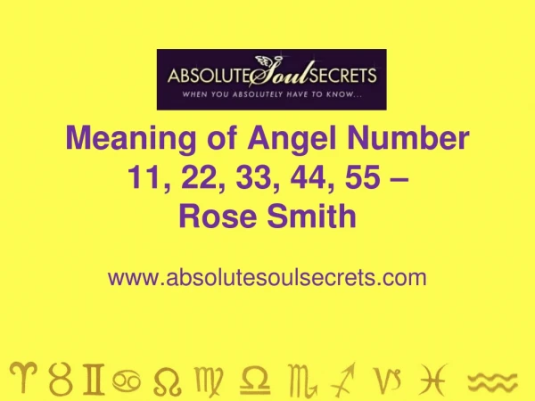 Meaning of Angel Number 11, 22, 33, 44, 55 - www.absolutesoulsecrets.com