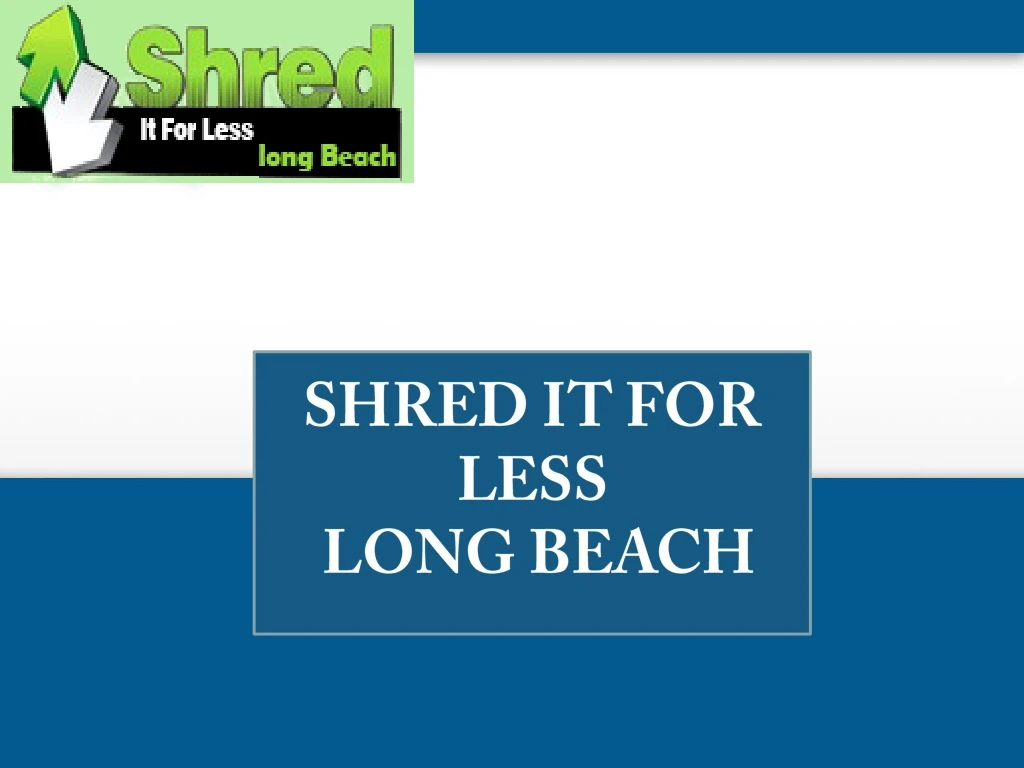 shred it for less long beach