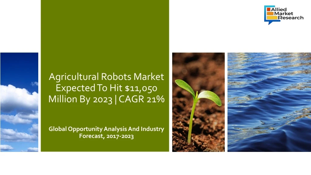 agricultural robots market expected to hit 11 050 million by 2023 cagr 21