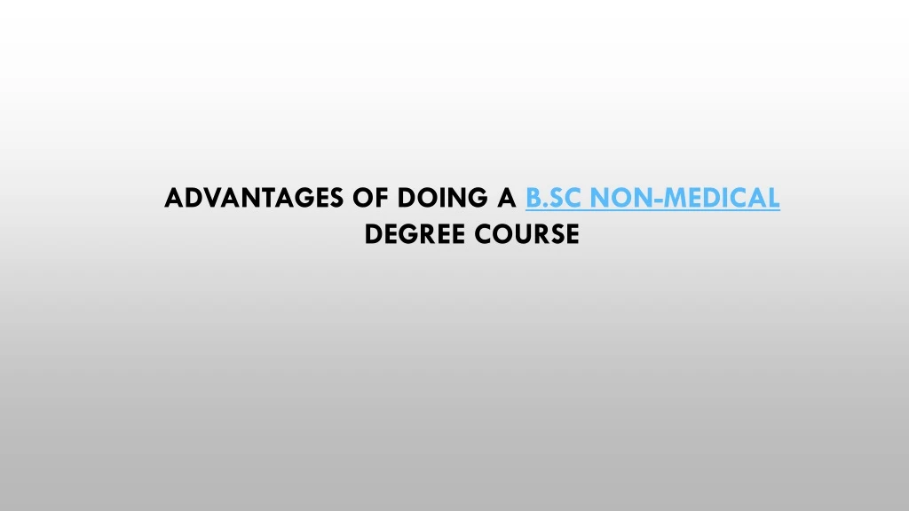 advantages of doing a b sc non medical degree course