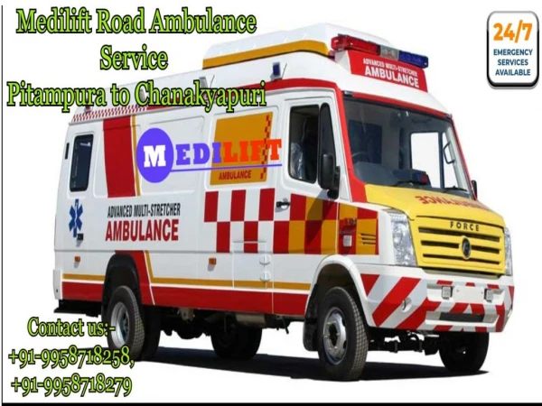 Minimal Price Road Ambulance from Pitampura to Chanakyapuri By Medilift Ambulance
