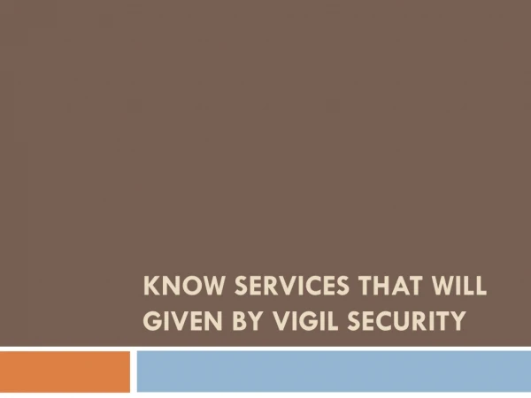 Know Services That Will Given By Vigil Security