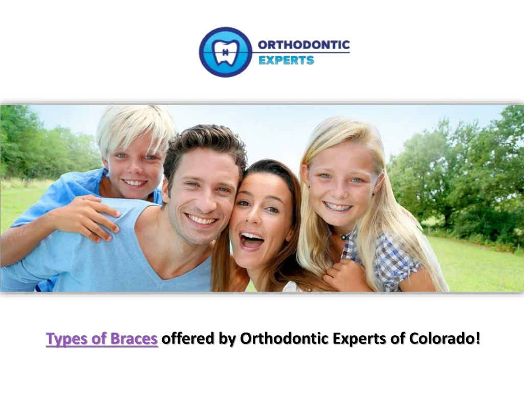 types of braces offered by orthodontic experts of colorado