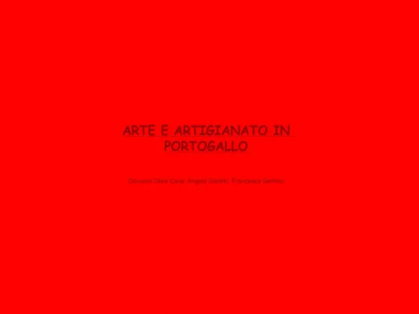 ARTE E ARTIGIANATO IN PORTOGALLO Giovanni Delle Cave, Angela Santillo, Francesca Sermon