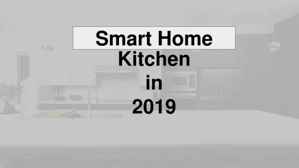 Why You Need a Smart Kitchen in 2019