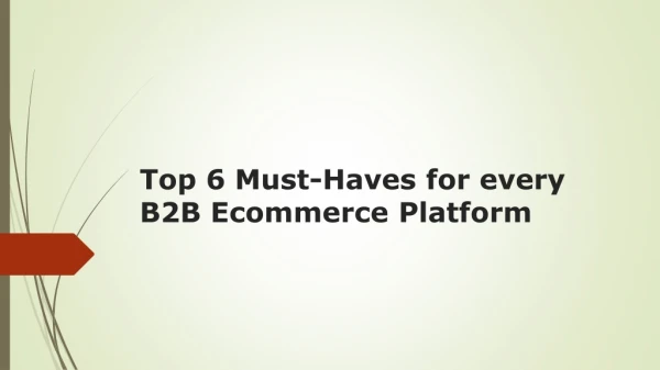Top 6 Must-Haves for every B2B Ecommerce Platform