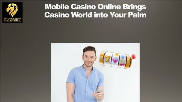 Mobile Casino Online Brings Casino World into Your Palm