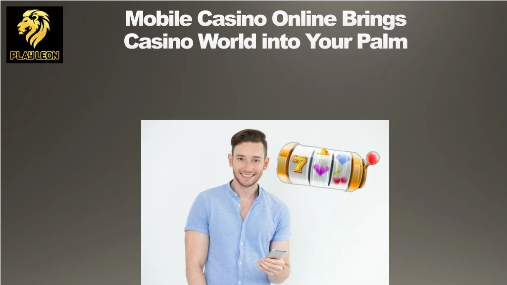 mobile casino online brings casino world into your palm