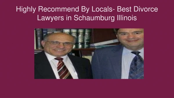 Highly Recommend By Locals Best Divorce Lawyers in Schaumburg Illinois