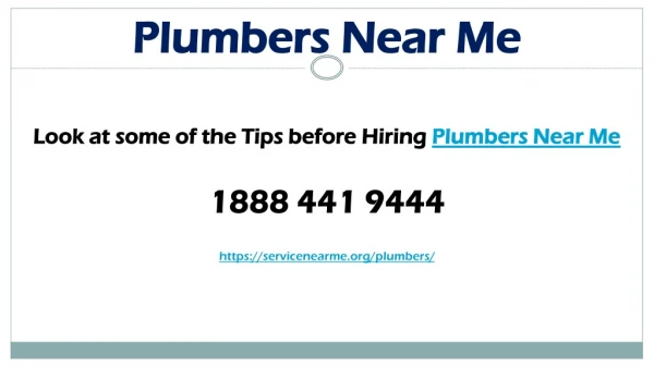 Look at some of the Tips before Hiring Plumbers Near Me