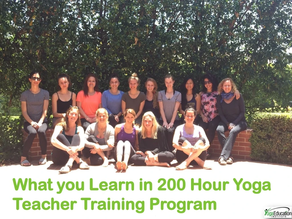 what you learn in 200 hour yoga teacher training