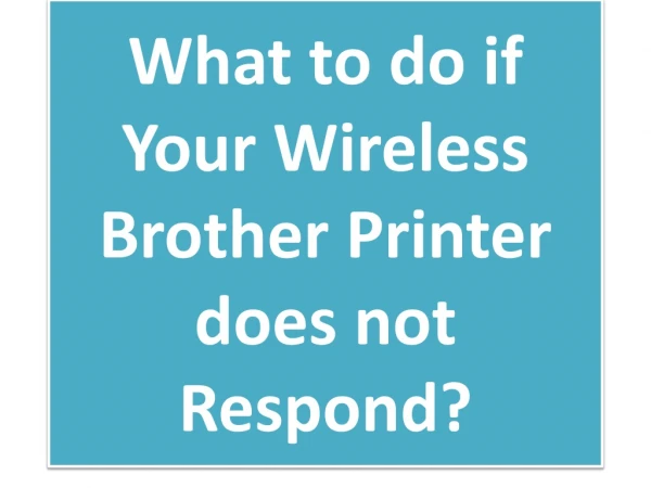 What to do if Your Wireless Brother Printer does not Respond?