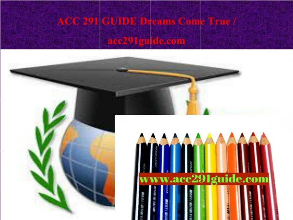 ACC 291 GUIDE Dreams Come True / acc291guide.com