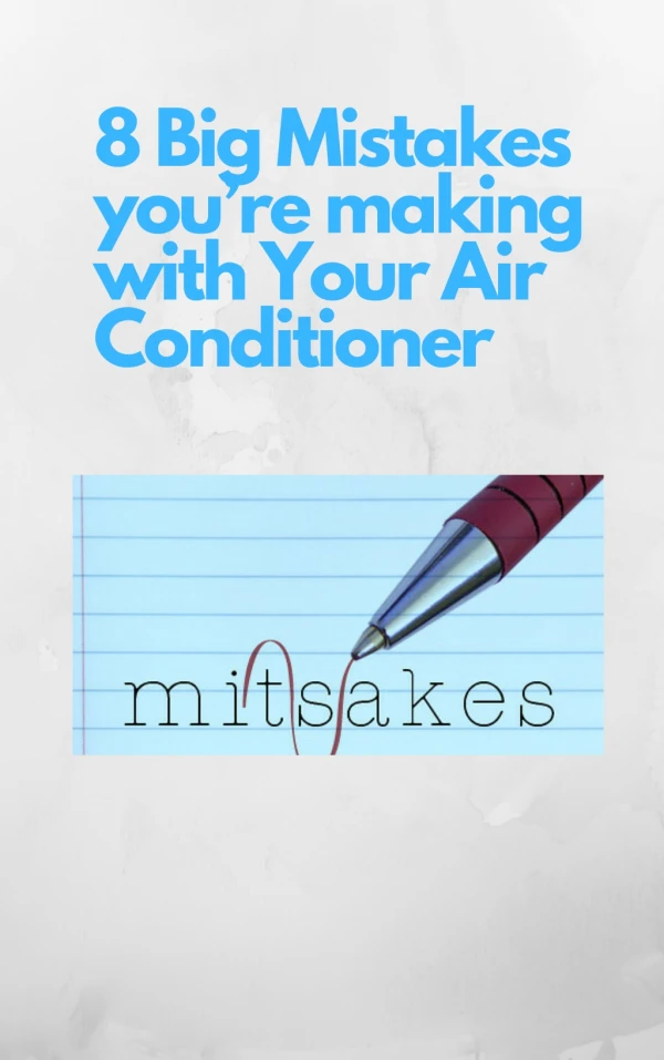 8 Big Mistakes you’re making with Your Air Conditioner