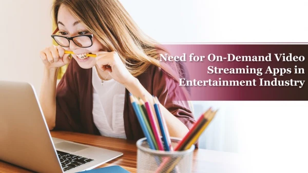Need for On-Demand Video Streaming Apps in Entertainment Industry