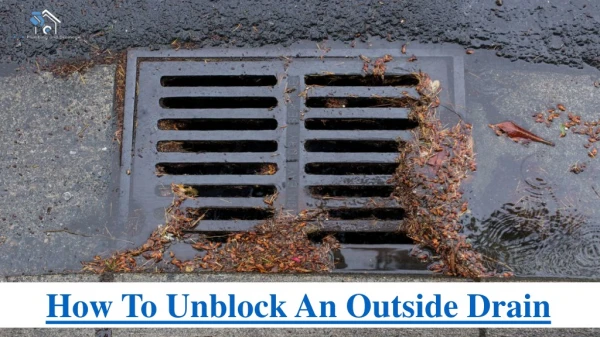 How To Unblock An Outside Drain