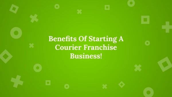 Benefits Of Starting A Courier Franchise Business!