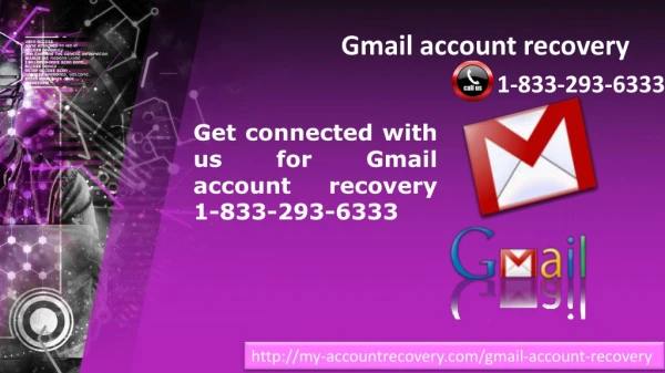 Consider calling our experts for removal Gmail account recovery 1-833-293-6333 issue