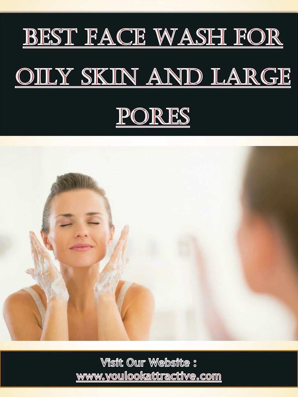 best face wash for oily skin and large pores