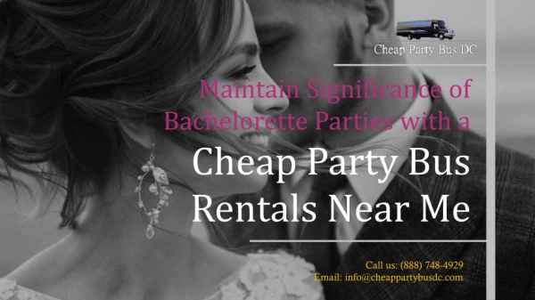 Maintain Significance of Bachelorette Parties with a Cheap Party Bus Rentals Near Me