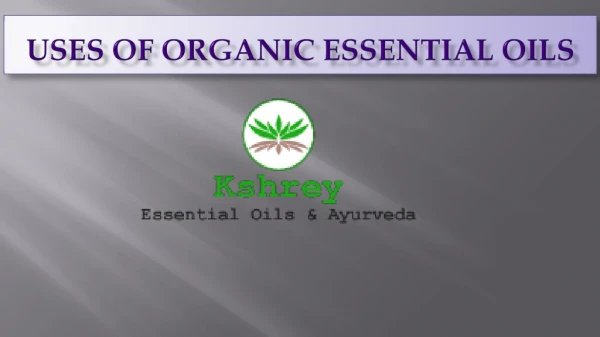 Uses of Organic Essential Oils in India