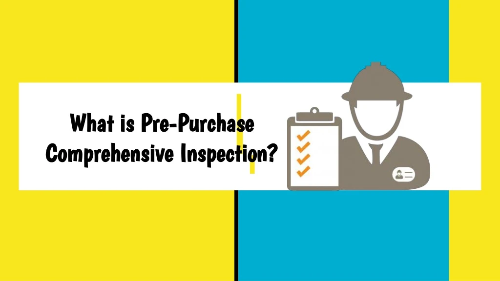 what is pre purchase comprehensive inspection