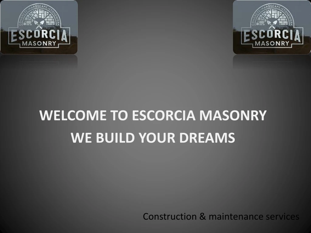 welcome to escorcia masonry we build your dreams